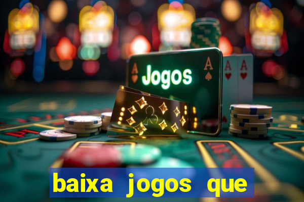 baixa jogos que ganha dinheiro de verdade